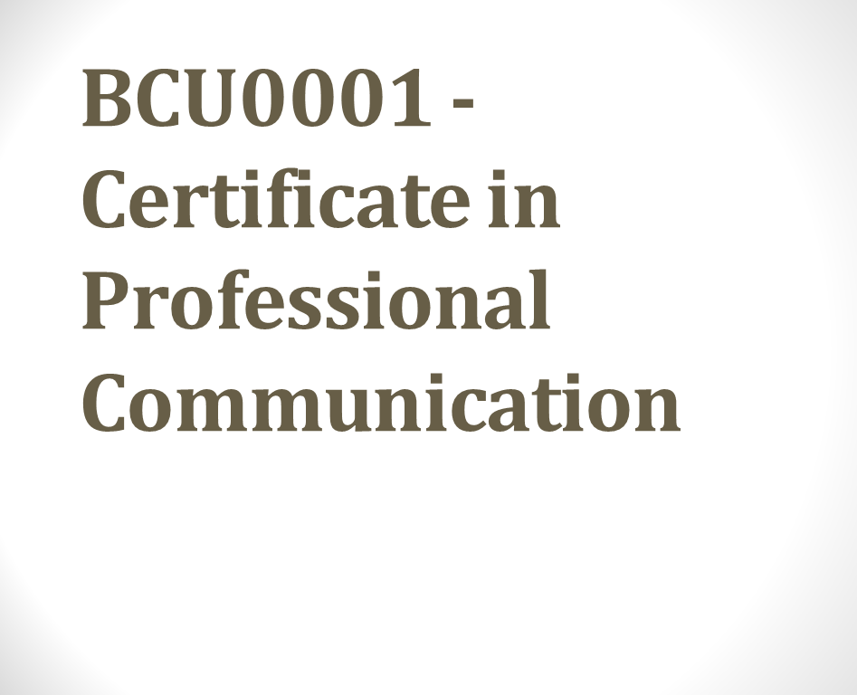BCU0001 – Certificate in Professional Communication – New Schedule of Lectures BCU0001 – Certificate in Professional Communication – New Schedule of Lectures