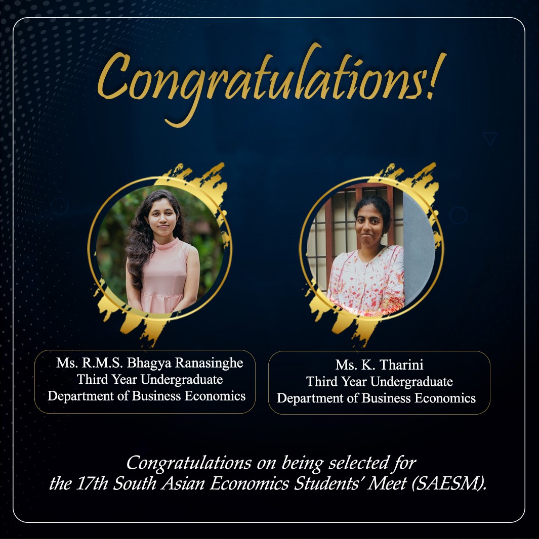 Two Business Economics Students have been selected to represent National Team at South Asian Economics Students’ Meet (SAESM) 2021