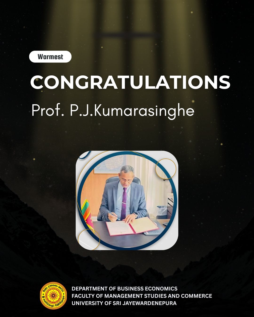 Congratulations to Prof. P. Janak Kumarasinghe Congratulations to Prof. P. Janak Kumarasinghe