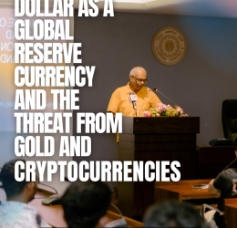 Guest Lecture on “Dollar as a Global Reserve Currency and the Threat from Gold and Cryptocurrencies”