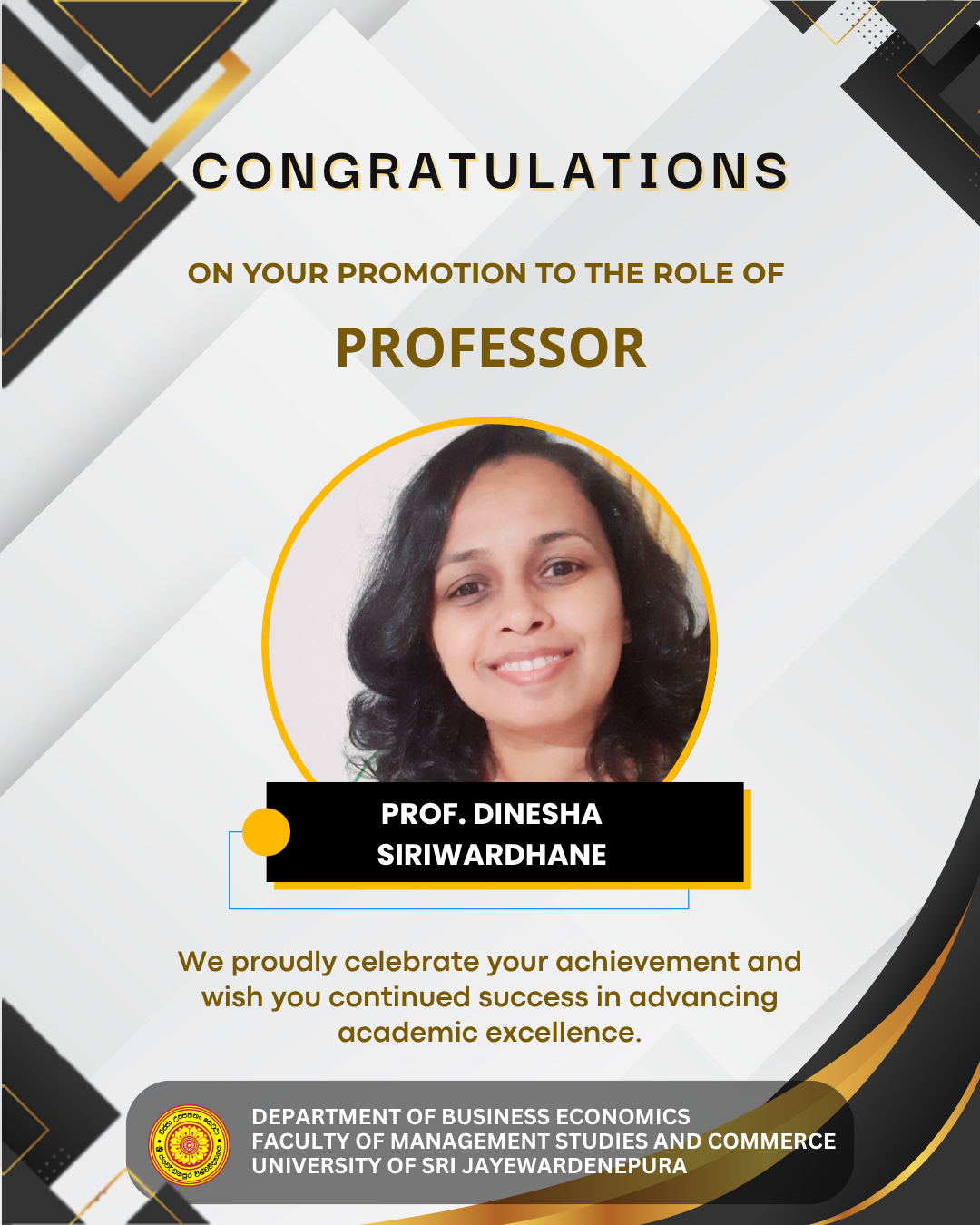 Congratulations to Prof. Dinesha Siriwardhane Congratulations to Prof. Dinesha Siriwardhane