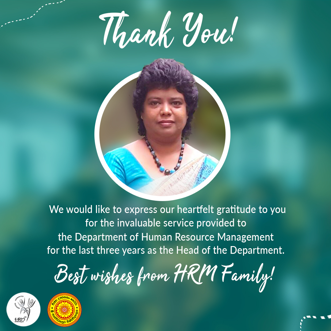Farewell to Prof. (Dr.) (Mrs.) Dinoka Perera who provided a great service as the Head of the Department of Human Resource Management for the last three years